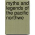 Myths And Legends Of The Pacific Northwe