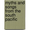 Myths And Songs From The South Pacific by Unknown