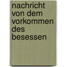Nachricht Von Dem Vorkommen Des Besessen by Andreas Justinus C. Kerner