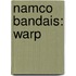 Namco Bandais: Warp
