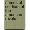 Names Of Soldiers Of The American Revolu door Onbekend