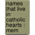 Names That Live In Catholic Hearts : Mem