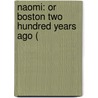 Naomi: Or Boston Two Hundred Years Ago ( door Onbekend