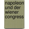 Napoleon Und Der Wiener Congress door Luise Mühlbach