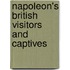 Napoleon's British Visitors And Captives