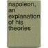 Napoleon, An Explanation Of His Theories