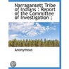 Narragansett Tribe Of Indians : Report O door Onbekend
