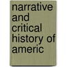 Narrative And Critical History Of Americ door Onbekend