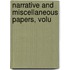 Narrative And Miscellaneous Papers, Volu