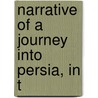 Narrative Of A Journey Into Persia, In T door Moritz Von Kotzebue