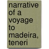 Narrative Of A Voyage To Madeira, Teneri door W.R. 1815-1876 Wilde