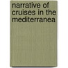 Narrative Of Cruises In The Mediterranea door William Black