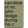 Narrative Of Mr. John Dodge During His C door Clarence Monroe Burton
