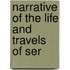 Narrative Of The Life And Travels Of Ser