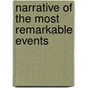 Narrative Of The Most Remarkable Events door Frederick Shoberl