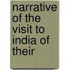 Narrative Of The Visit To India Of Their by Sir Fortescue J. W