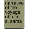 Narrative Of The Voyage Of H. M. S. Sama by Sir Edward Belcher
