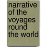 Narrative of the Voyages Round the World by Andrew Kippis