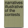 Narratives Illustrative Of The Contests door Onbekend