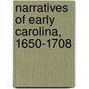 Narratives Of Early Carolina, 1650-1708 by Unknown