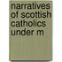Narratives Of Scottish Catholics Under M