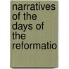 Narratives Of The Days Of The Reformatio by Unknown
