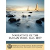 Narratives of the Indian Wars, 1675-1699 by Mary White Rowlandson