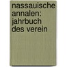 Nassauische Annalen: Jahrbuch Des Verein by Verein FüR. Nassauische Altertumskunde Und Geschichtsforschung