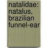 Natalidae: Natalus, Brazilian Funnel-Ear by Unknown