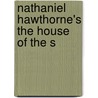 Nathaniel Hawthorne's The House Of The S door Linda Corrente