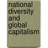 National Diversity And Global Capitalism door Onbekend