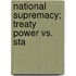National Supremacy; Treaty Power Vs. Sta