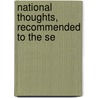 National Thoughts, Recommended To The Se door Onbekend