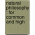 Natural Philosophy : For Common And High