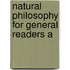 Natural Philosophy For General Readers A