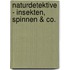 Naturdetektive - Insekten, Spinnen & Co.