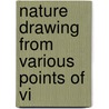 Nature Drawing From Various Points Of Vi door Henry Turner Bailey