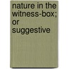 Nature In The Witness-Box; Or Suggestive door Nathaniel Louis Willet