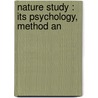 Nature Study : Its Psychology, Method An door S. Silcox