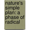 Nature's Simple Plan: A Phase Of Radical door Chauncey Brewster Tinker