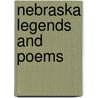 Nebraska Legends And Poems by Unknown
