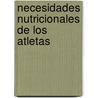 Necesidades Nutricionales de Los Atletas door Fred Bronus