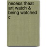 Necess Theat Art Watch & Being Watched C door Paul Woodruff