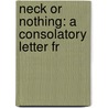 Neck Or Nothing: A Consolatory Letter Fr door Samuel Wesley