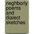 Neghborly Poems And Dialect Sketches