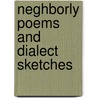 Neghborly Poems And Dialect Sketches door Deceased James Whitcomb Riley