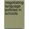 Negotiating Language Policies In Schools door Onbekend