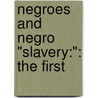Negroes And Negro "Slavery:": The First door John H. Van Evrie
