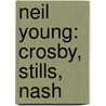 Neil Young: Crosby, Stills, Nash door Source Wikipedia