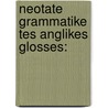 Neotate Grammatike Tes Anglikes Glosses: door Onbekend